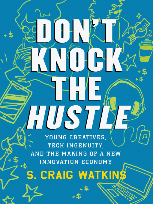 Title details for Don't Knock the Hustle by S. Craig Watkins - Available